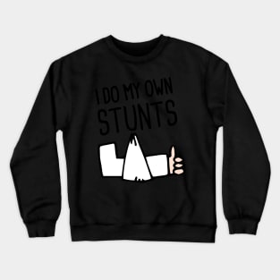 Stunts - Funny Broken Collarbone Get Well Gift Crewneck Sweatshirt